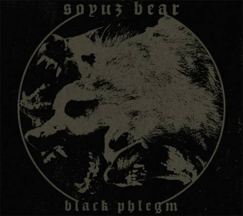 Soyuz Bear : Black Phlegm